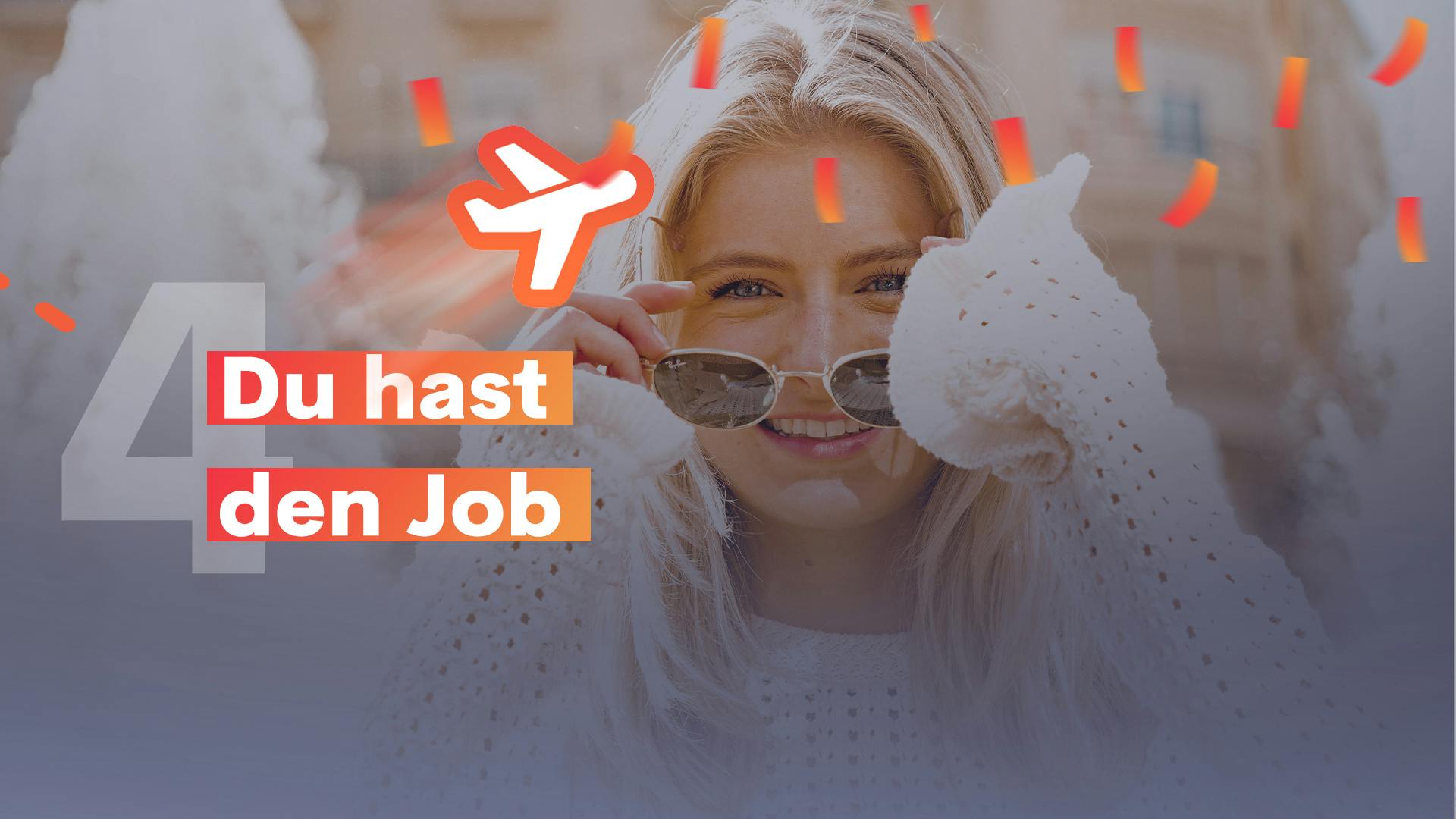 blondes Mädchen setzt Sonnenbrille auf neben slogan du hast den Job