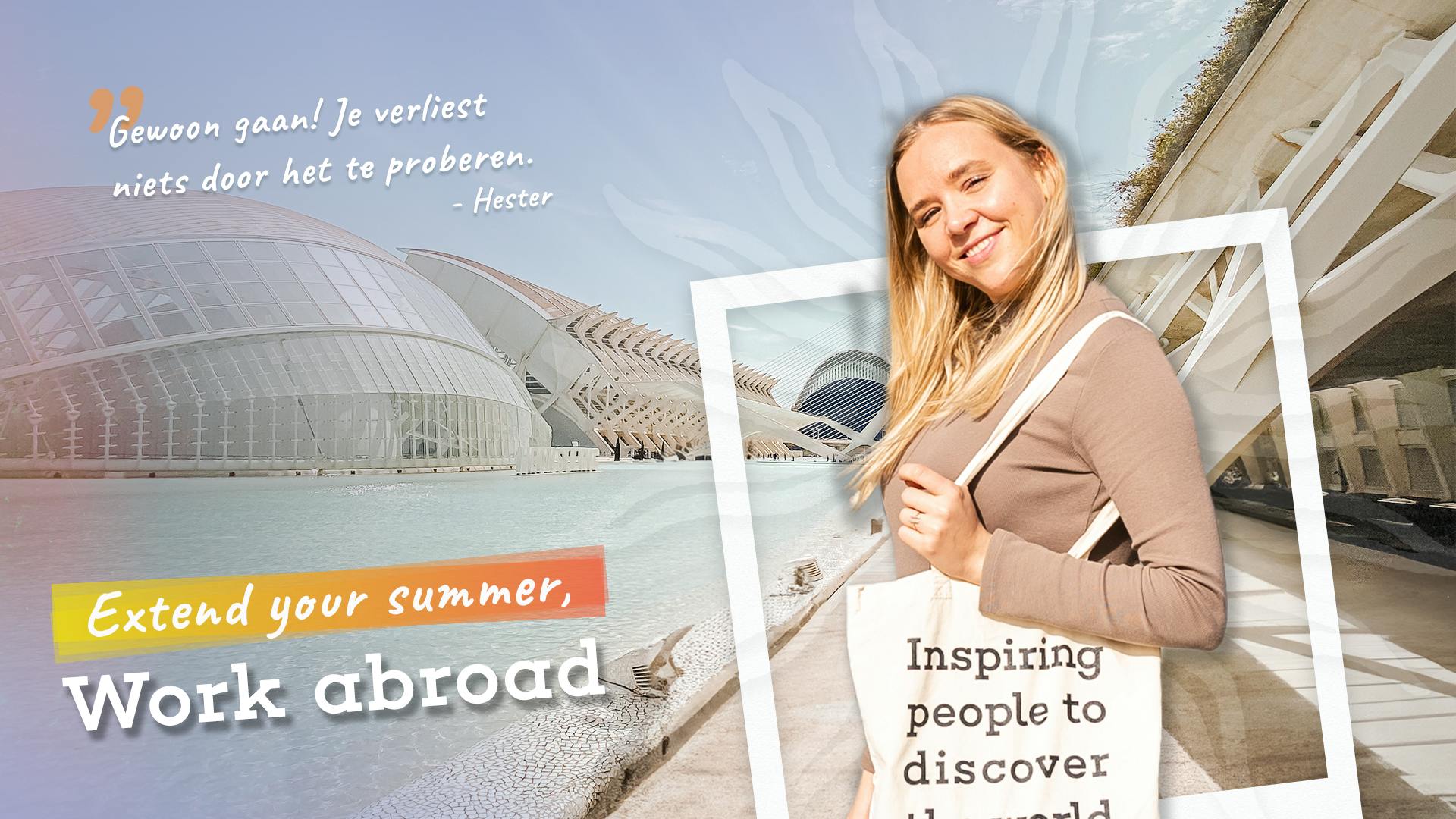 Meisje met tote bag omlijst door een wit kader, met futuristische gebouwen en water op de achtergrond en de slogan 'Extend your summer, work abroad’