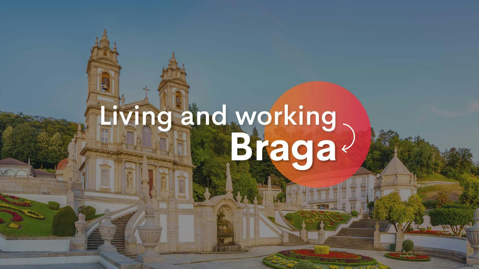 slogan living and working in braga in front of and historic building