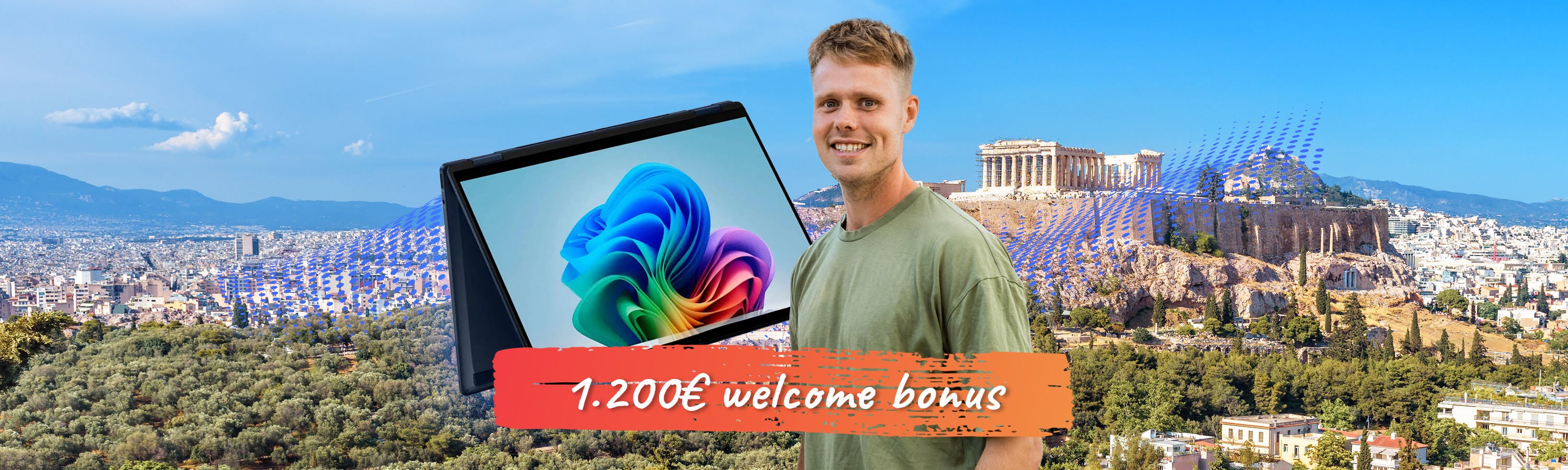 Schriftzug "1.200€ welcome bonus" vor einem Jungen, der neben einem Laptop in Athen steht